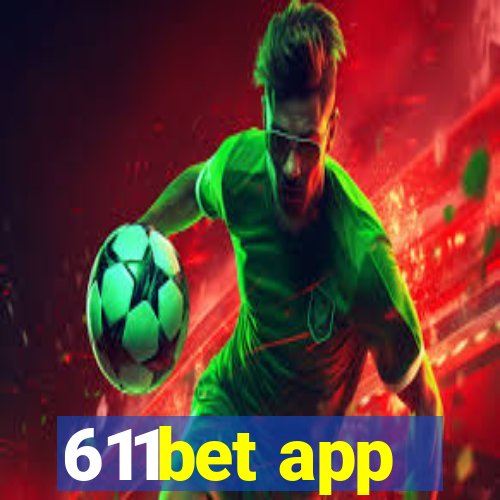 611bet app